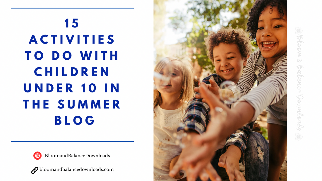 Summer Fun: 15 Engaging Activities to Enjoy with Kids Under 10